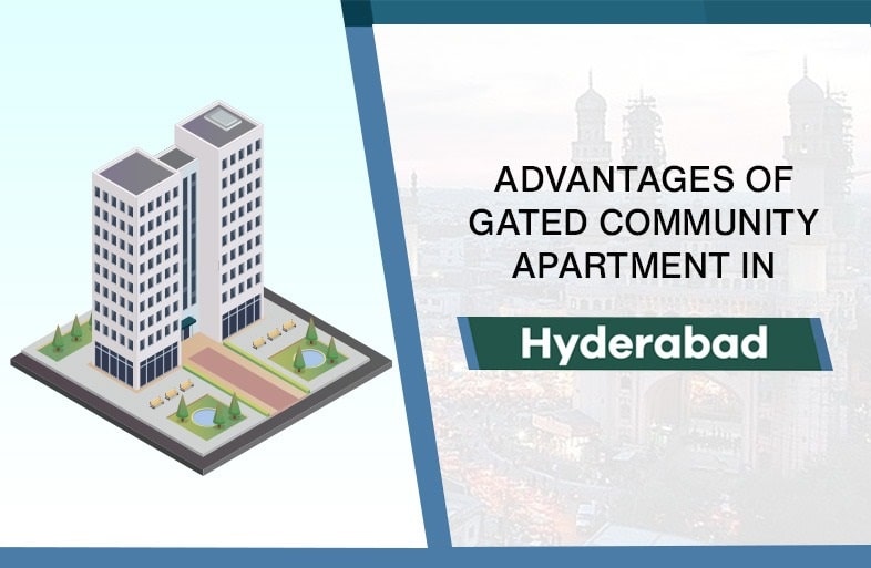 Advantages of Gated Community Apartments in Hyderabad